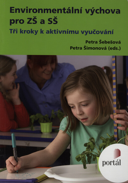 Environmentální výchova pro ZŠ a SŠ :tři kroky k aktivnímu vyučování
