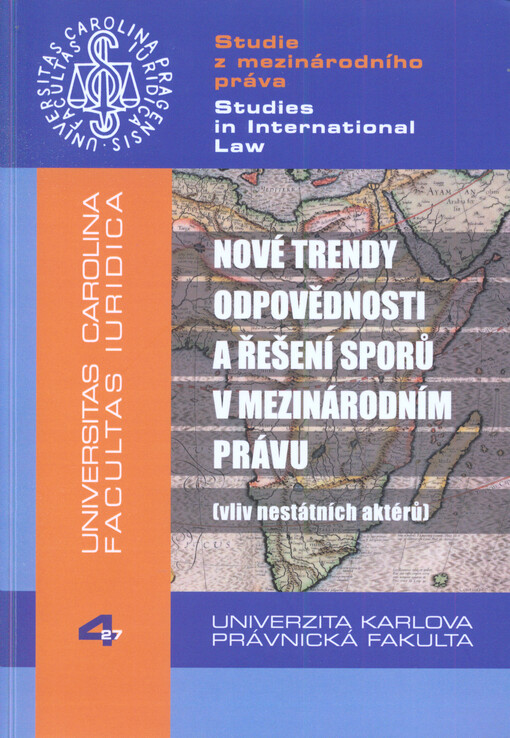 Nové trendy odpovědnosti a řešení sporů v mezinárodním právu :(vliv nestátních aktérů)