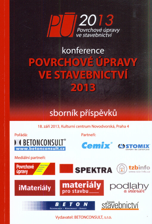 Povrchové úpravy ve stavebnictví 2013 :sborník příspěvků z konference ... : KC Novodvorská, Praha 4, 18.9.2013
