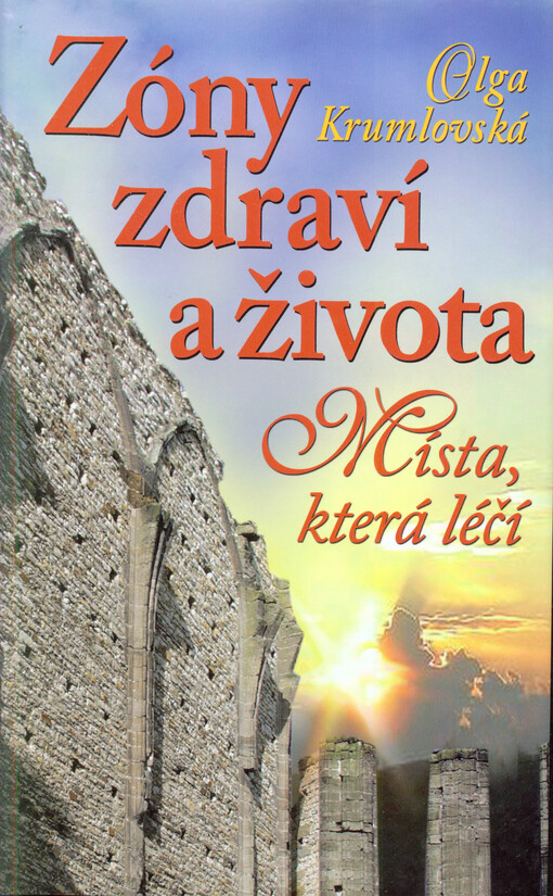Zóny zdraví a života :místa, která léčí, 4. vyd.