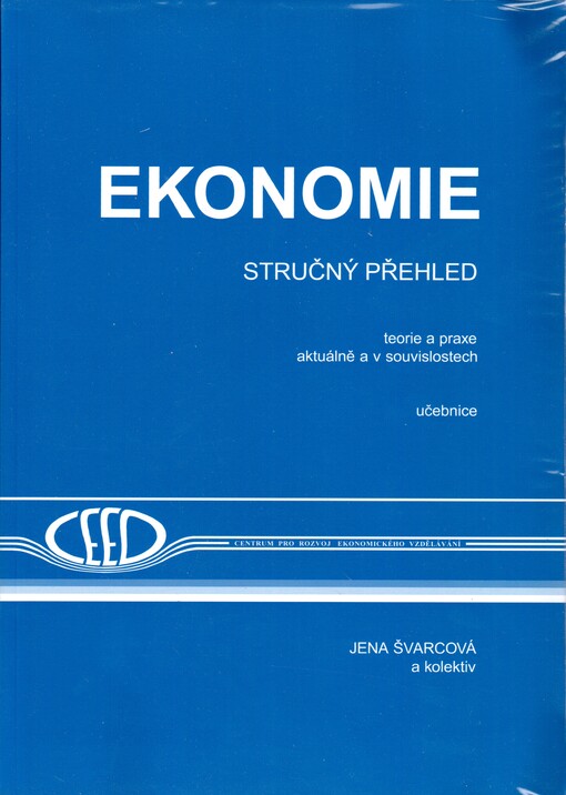 Ekonomie :stručný přehled : teorie a praxe aktuálně a v souvislostech : učebnice : [2013/2014]