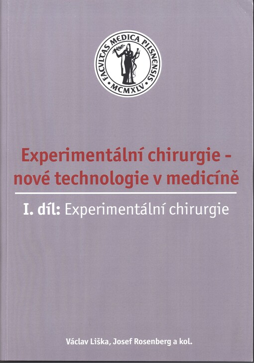 Experimentální chirurgie - nové technologie v medicíně.I. díl,Experimentální chirurgie