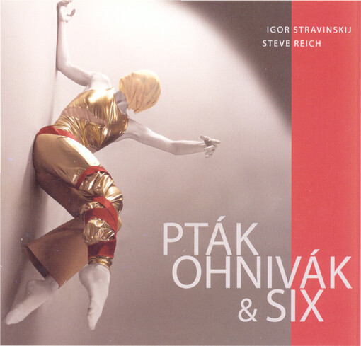 Igor Fjodorovič Stravinskij (1882-1971), Steve Reich (1936), Pták Ohnivák & Six :česká premiéra 30. května 2012 v Janáčkově divadle v Brně