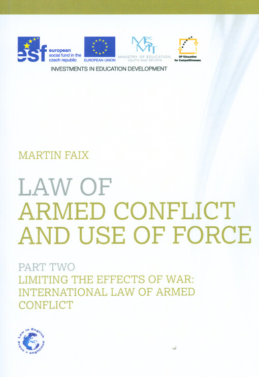 Law of armed conflict and use of force.Part two,Limiting the effects of war: international law of armed conflict