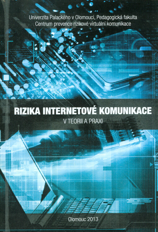 Rizika internetové komunikace v teorii a praxi