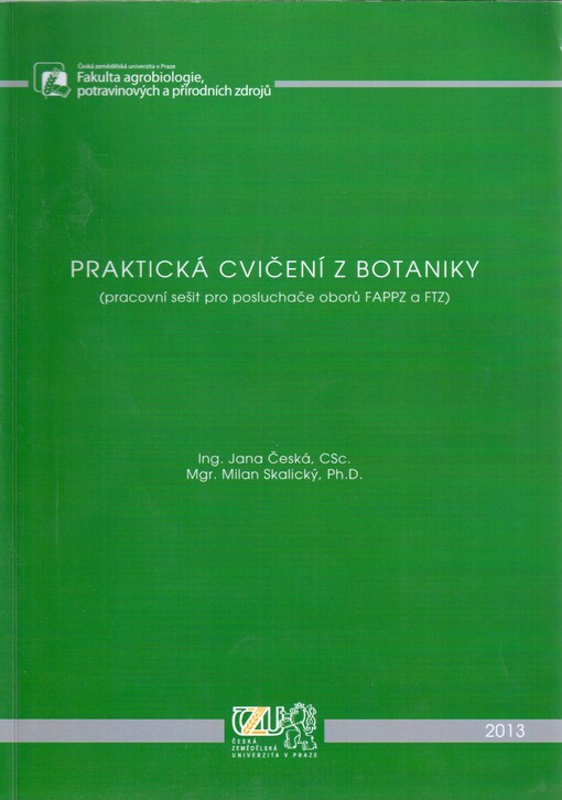 Praktická cvičení z botaniky :(pracovní sešit pro posluchače oborů FAPPZ a FTZ)
