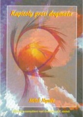 Kapitoly proti dogmatu : sedmero zamyšlení nad divadlem XX. století