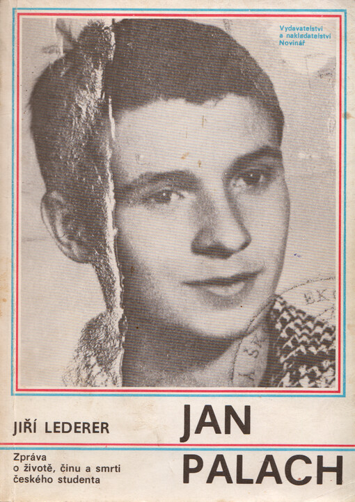 Jan Palach: zpráva o životě, činu a smrti českého studenta