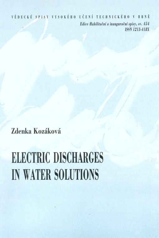 Electric discharges in water solutions =Elektrické výboje ve vodných roztocích : short version of habilitation thesis : Physical Chemistry