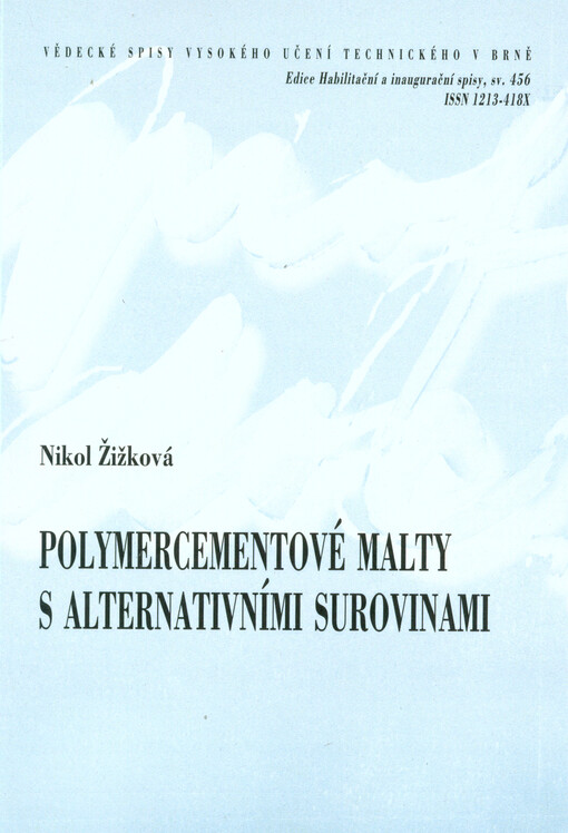 Polymercementové malty s alternativními surovinami = Polymer-modified mortars with the use of alternative sources : teze habilitační práce   