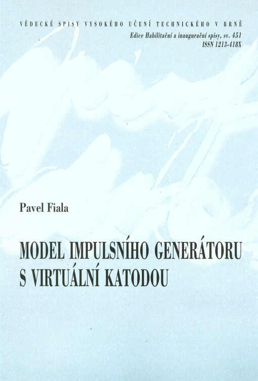 Model impulsního generátoru s virtuální katodou =Model of impulse generator with virtual cathode : teze přednášky k profesorskému jmenovacímu řízení v oboru Teoretická elektrotechnika