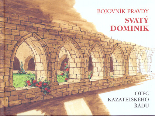 Svatý Dominik, bojovník pravdy, 1170-1221