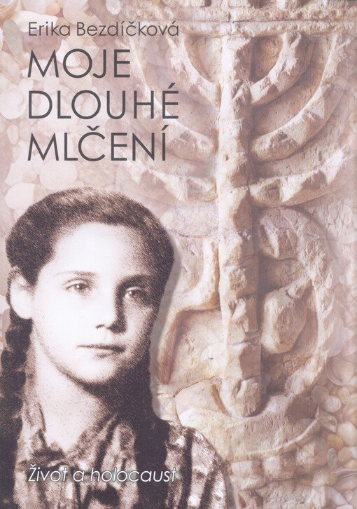 Moje dlouhé mlčení : život a holocaust
