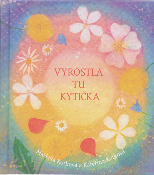 Vyrostla tu kytička