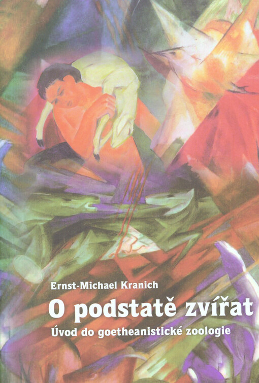 O podstatě zvířat :[úvod do goetheanistické zoologie]