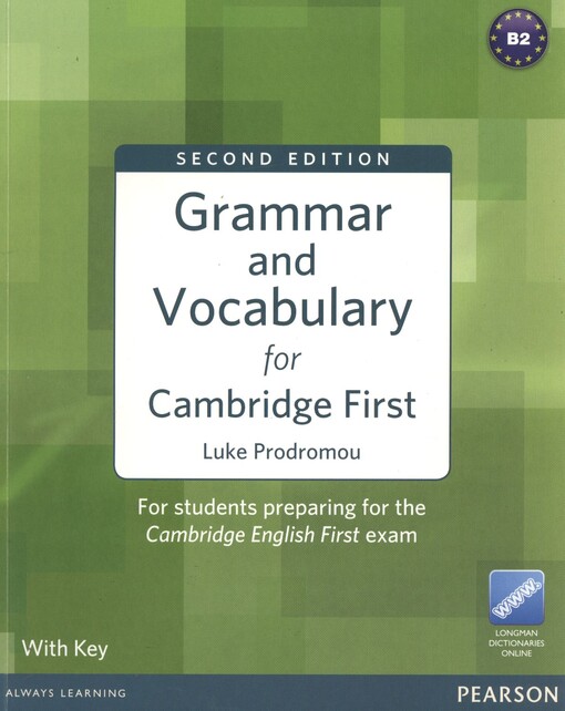 Grammar and vocabulary for Cambridge first :for students preparing for the Cambridge English first exam [with key]