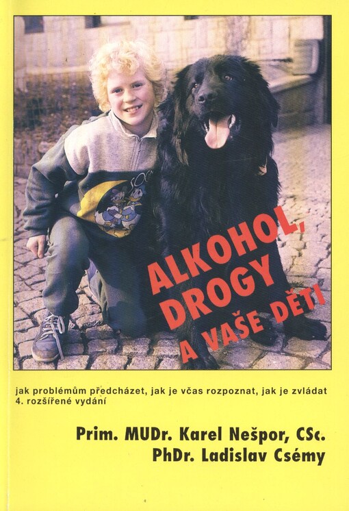 Alkohol, drogy a vaše děti :jak problémům předcházet, jak je včas rozpoznat a jak je zvládat