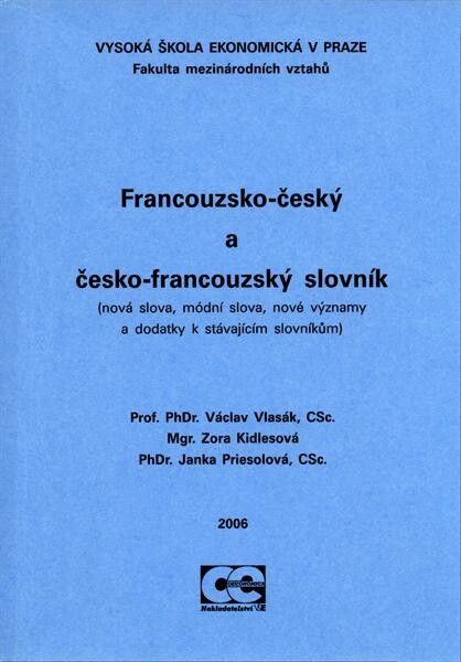 Francouzsko-český a česko-francouzský slovník : (nová slova, módní slova, nové významy a dodatky k stávajícím slovníkům)