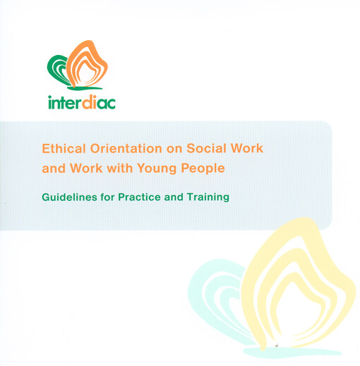 Ethical orientation on social work and work with young people :guidelines for practice and training