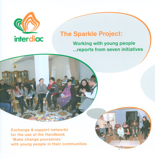 The Sparkle project: working with young people --reports from seven initiatives :exchange & support networks for the use of the handbook 