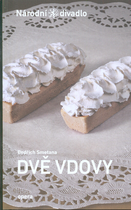 Bedřich Smetana, Dvě vdovy :[30. května a 3. června 2013 v Národním divadle