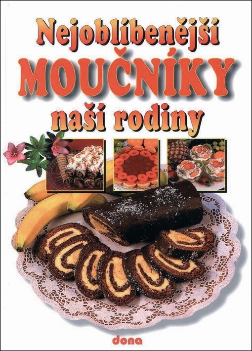 Recepty naší rodiny.7. ročník,Nejoblíbenější moučníky naší rodiny