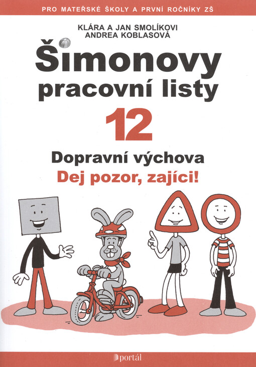 Šimonovy pracovní listy.12,Dopravní výchova : dej pozor, zajíci!, 12, Dopravní výchova : dej pozor, zajíci!
