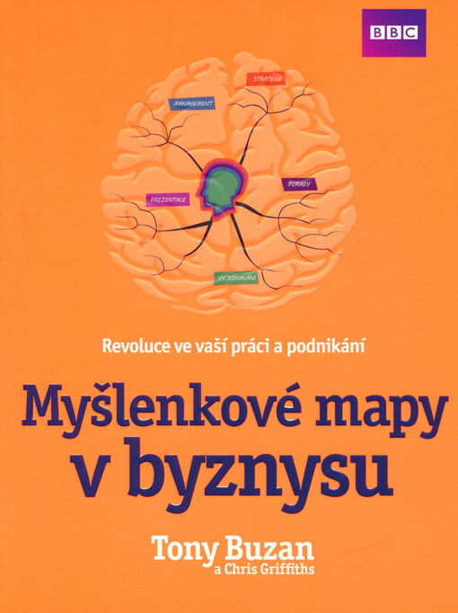 Myšlenkové mapy v byznysu : revoluce ve vaší práci a podnikání, 2. vyd.