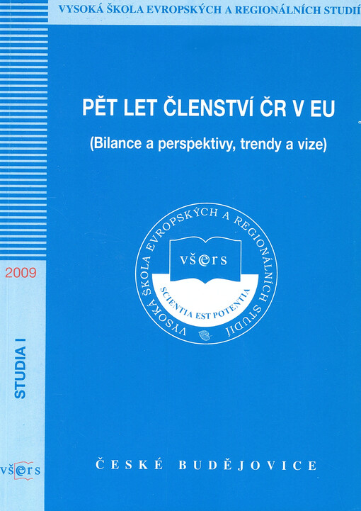 Pět let členství ČR v EU: (bilance a perspektivy, trendy a vize)