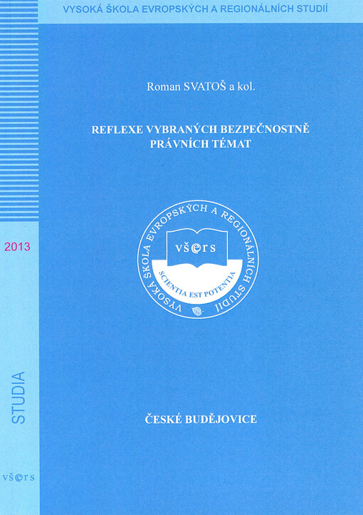 Reflexe vybraných bezpečnostně právních témat :(kolektivní vědecko-výzkumná monografie)