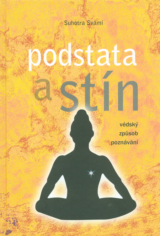 Podstata a stín :védský způsob poznávání