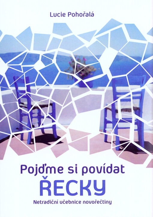 Pojďme si povídat řecky :(netradiční učebnice novořečtiny)