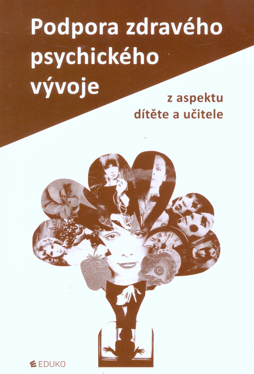 Podpora zdravého psychického vývoje :z aspektu dítěte a učitele