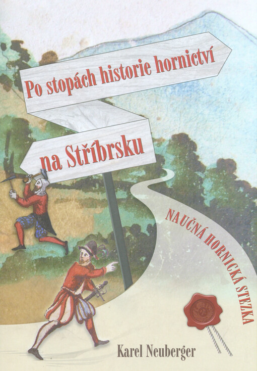Po stopách historie hornictví na Stříbrsku :naučná hornická stezka