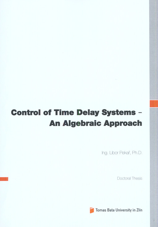 Control of time delay systems - an algebraic approach =Řízení systémů se zpožděním - algebraický přístup : English doctoral thesis