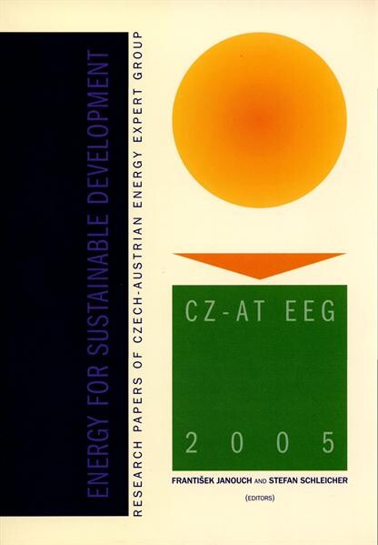 Energy for Sustainable Development : CZ-AT EEG 2005 : research papers of Czech-Austrian Energy Expert Group