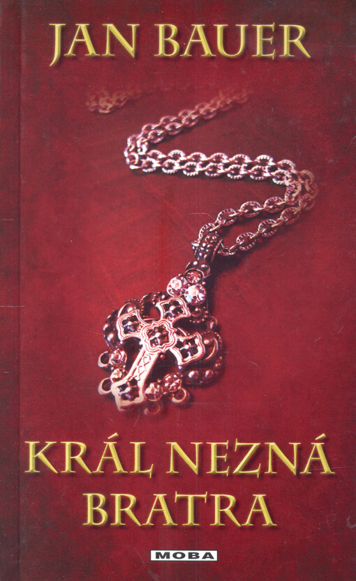 Král nezná bratra :detektivní román z doby vlády Václava IV.