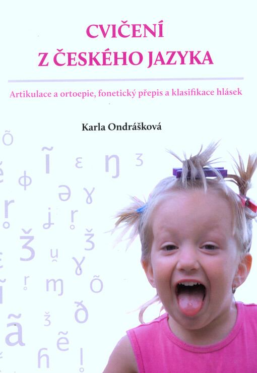 Cvičení z českého jazyka :artikulace a ortoepie, fonetický přepis a klasifikace hlásek