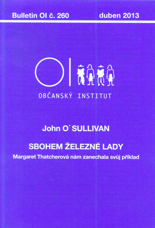 Sbohem železné lady :Margaret Thatcherová nám zanechala svůj příklad