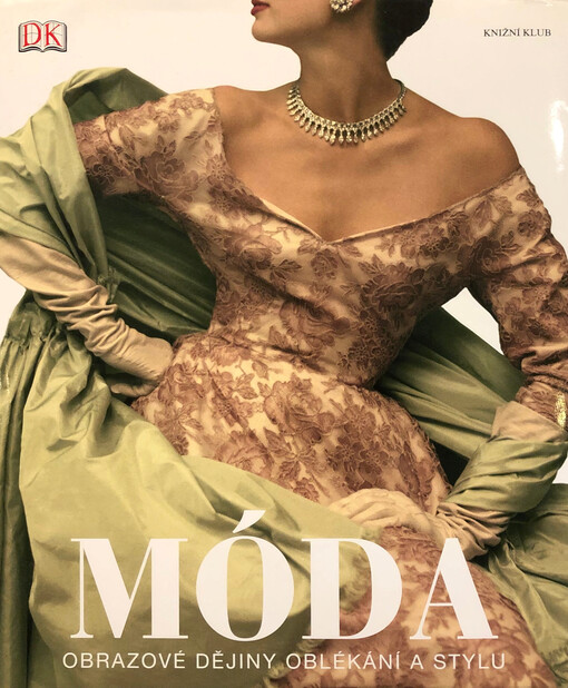 Móda : obrazové dějiny oblékání a stylu