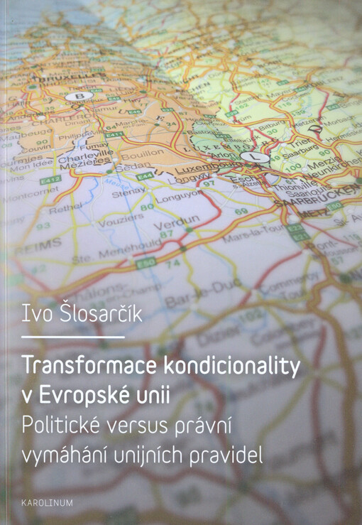 Transformace kondicionality v Evropské unii :politické versus právní vymáhání unijních pravidel