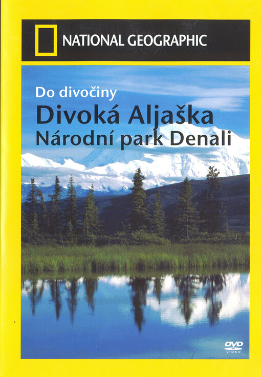 Divoká Aljaška :Národní park Denali