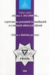 Úplné znění zákona č. 361/2000 Sb., o provozu na pozemních komunikacích a o změnách některých zákonů (Zákon o silničním provozu)
