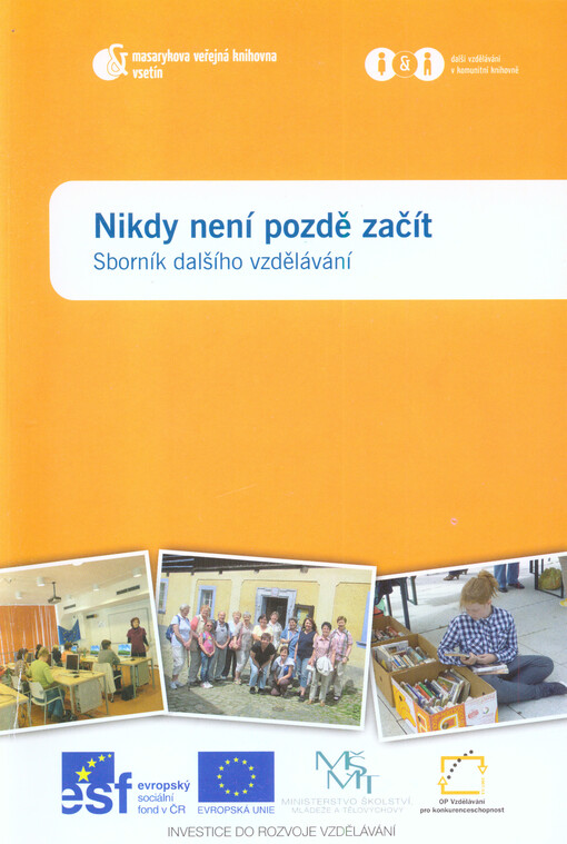 Nikdy není pozdě začít :sborník dalšího vzdělávání