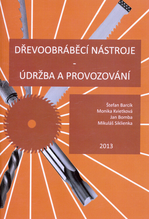 Dřevoobráběcí nástroje - údržba a provozování :vysokoškolská učebnice