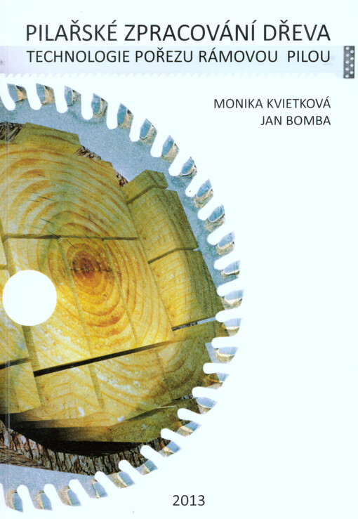 Pilařské zpracování dřeva :technologie pořezu rámovou pilou