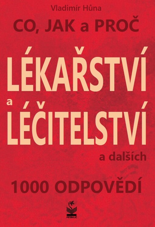 Lékařství a léčitelství :[co, jak a proč a dalších 1000 odpovědí]