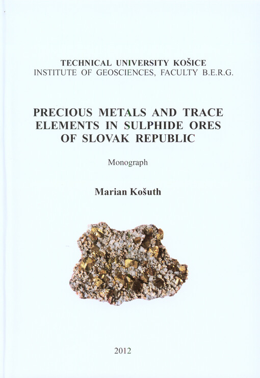 Precious metals and trace elements in sulphide ores of Slovak Republic :monograph