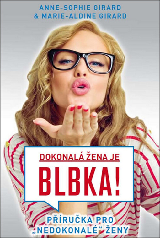 Dokonalá žena je blbka! :příručka pro 