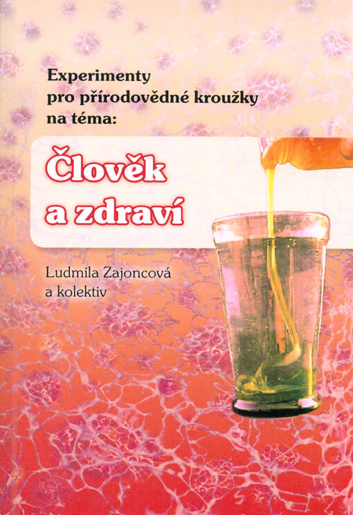 Experimenty pro přírodovědné kroužky na téma Člověk a zdraví
